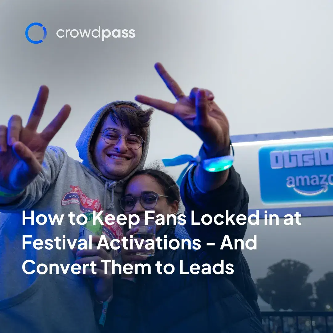 How to Keep Fans Locked in at Festival Activations - And Convert Them to Leads