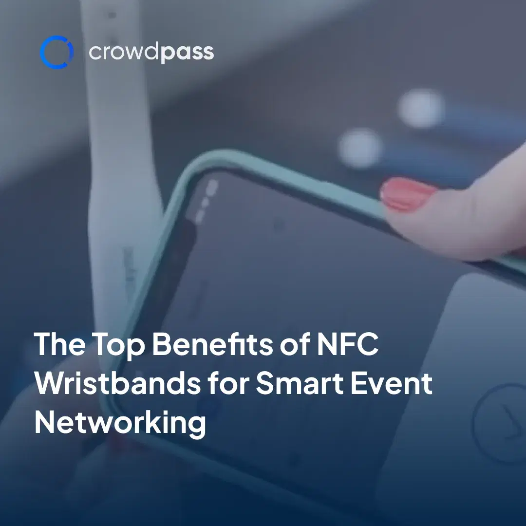The Top Benefits of NFC Wristbands for Smart Event Networking