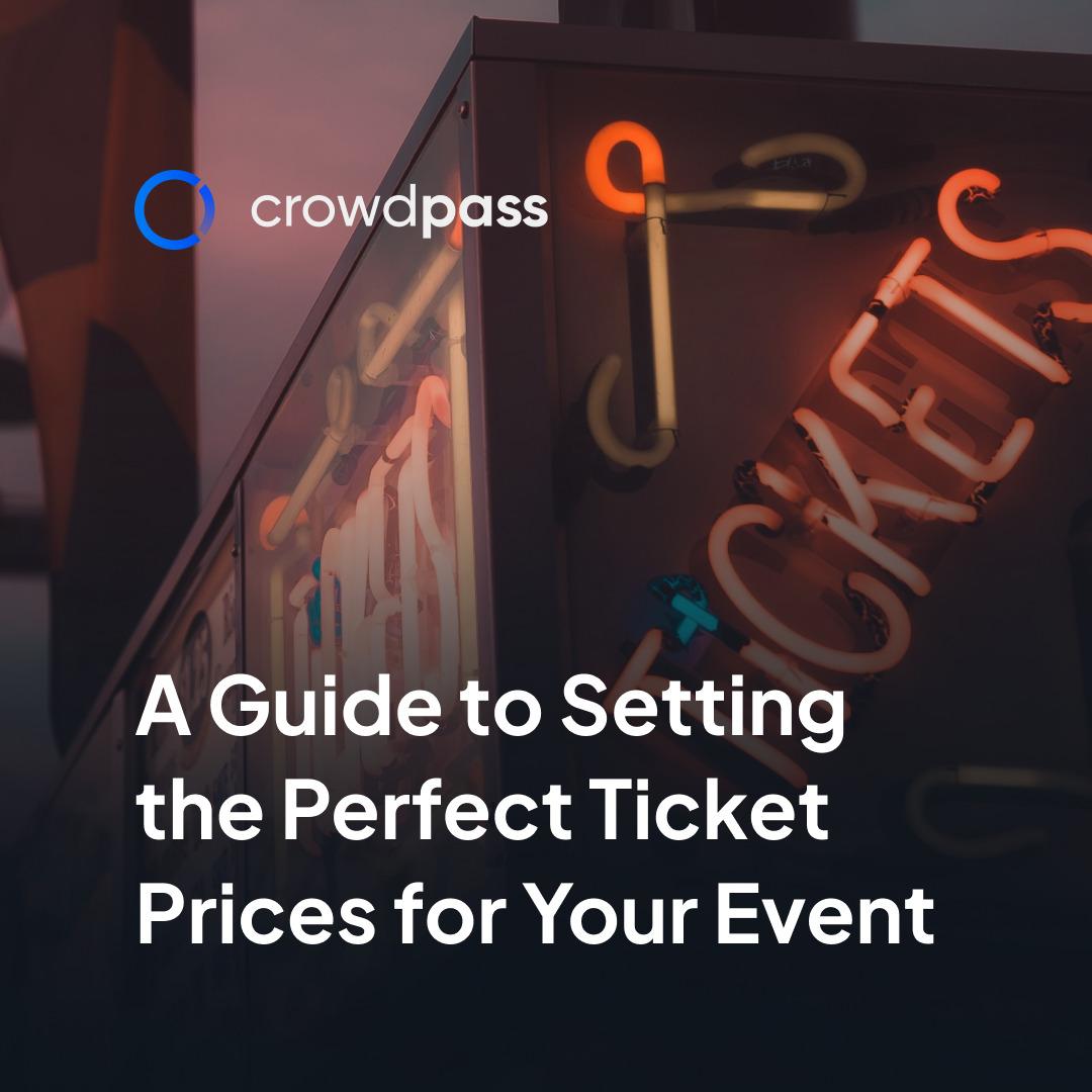 A Guide to Setting the Perfect Ticket Prices for Your Event